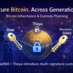 Getbit Launches Bitcoin Inheritance & Custody Planning Solution with Theya to Secure Digital Wealth Across Generations